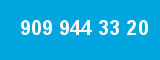 909 944 33 20